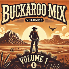 Buckaroo Mix Vol. 1