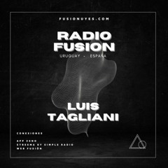 RADIO FUSION Presents: Luis Tagliani