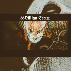 ☣ Villian Era ☣