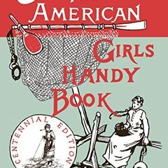 [Free] PDF 📙 American Girls Handy Book: How to Amuse Yourself and Others (Nonpareil