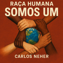 RAÇA HUMANA SOMOS UM
