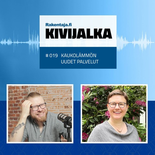 #019 Kaukolämmön uudet palvelut – KIVIJALKA-podcast