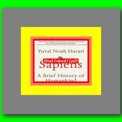 Read ebook [PDF] Sapiens A Brief History of Humankind  by Yuval Noah Harari
