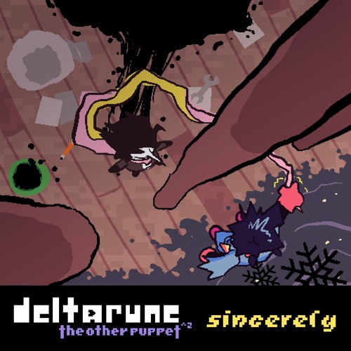 [Deltarune: The Other Puppet^2] sincerely
