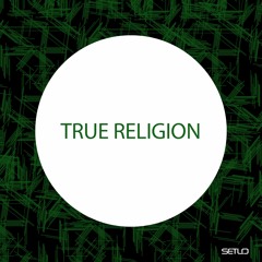 Setlo - True Religion