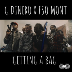 G Dinero x FSO Mont - Getting a Bag