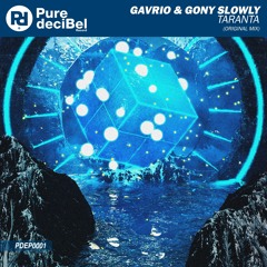 GAVRIO & Gony Slowly - Taranta [OUT NOW!]