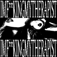 IMF**KINGMYTHERAPIST [Prod. sxade]