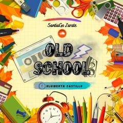 Old School Mode - SantiaGo Zarate [K' Sant Music]