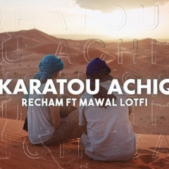 Recham - Sakaratou Achiki (ft Mawal Lotfi)