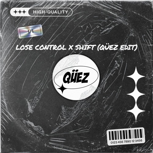 Lose Control X Shift (Qüez Edit)