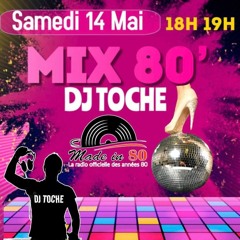 SAMEDI 14 MAI MADE IN 80 SPECIAL DISCO FUNK DJ TOCHE