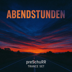 Abendstunden - Trance Set - preSchuRR