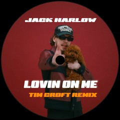 Jack Harlow - Lovin On Me (Tim Croft Remix) *FREE DOWNLOAD*
