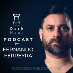 [29 - 12 - 2020] -FernandoFerreyra @ Darkhaus Podcast 002