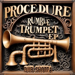 PROCEDURE - RUMBLE TRUMPET