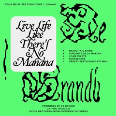 BFDM 030 // DE GRANDI - LIVE LIFE LIKE THERE'S NO MANANA EP ( DIGITAL)