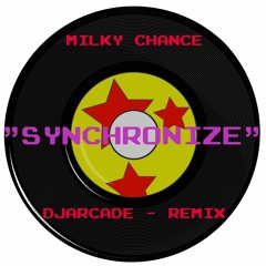 syncronize - milky chance - djarcaderemix