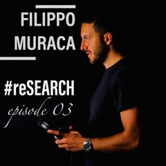FILIPPO MURACA presents: reSearch episode 3 (radio edit)