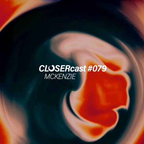 CLOSERcast #079 - MCKENZIE