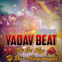 Yadav Beat Sadar Spcl Remix By Dj Sai KrizY& Dj Shiva Himayathsagar