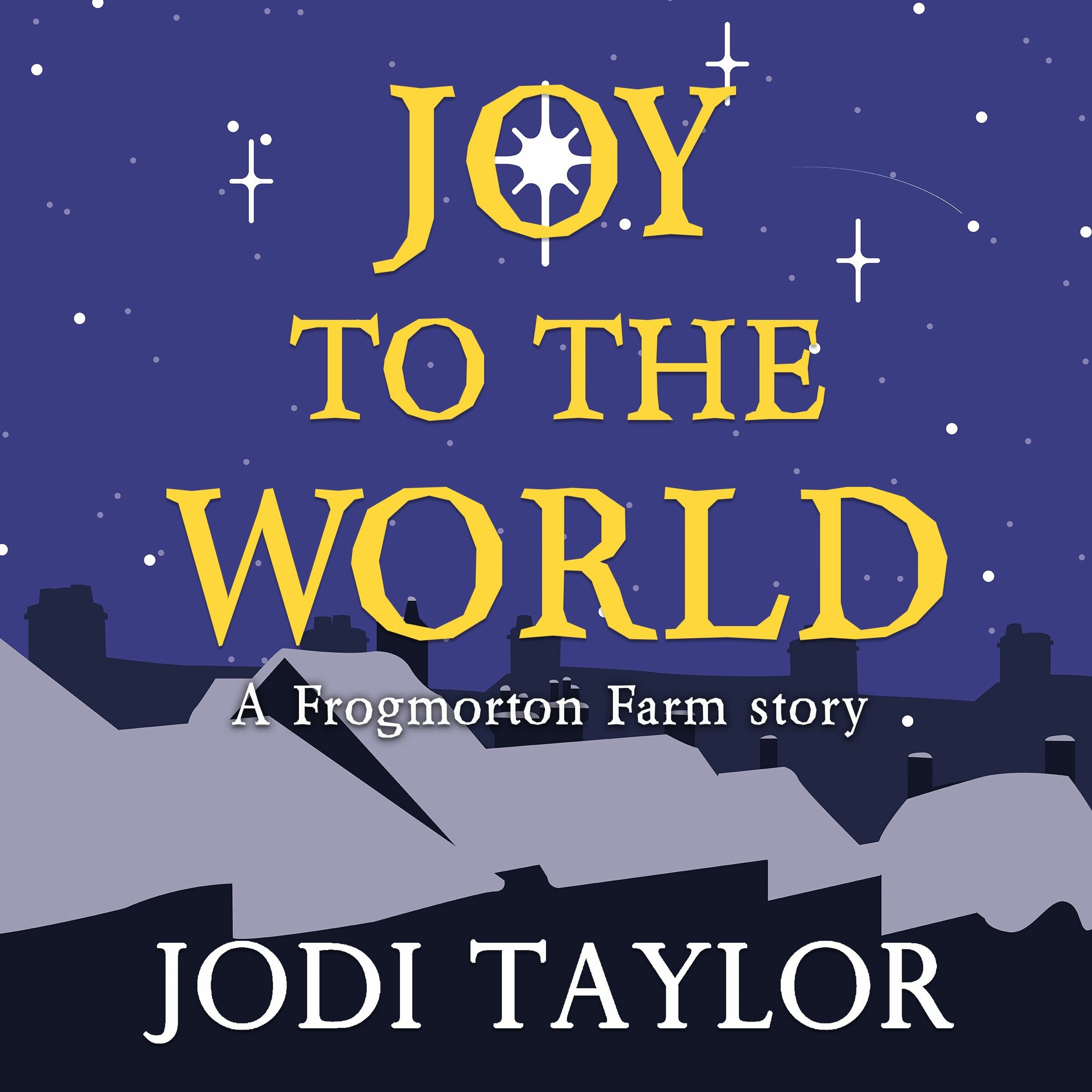 cover of episode JOY TO THE WORLD by Jodi Taylor, read by Lucy Price-Lewis
