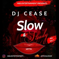 Dj Cease - Slow & Steady Vol. 1