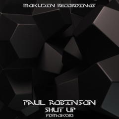 FDMok010 - Shut Up By Paul Robinson (Free Download)