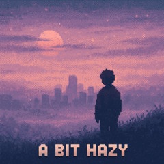 a bit hazy