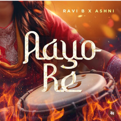 Aayo Re - Ravi B x Ashni x Maha Productions.wav