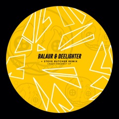 Premiere : Balaur, Deelighter - Crazy Coconuts [STEVE BUTCHER REMIX] [HR024]