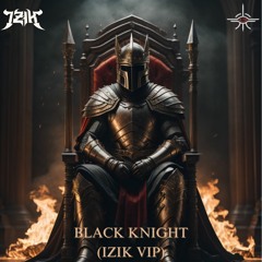 AKIRAH & SUBFILTRONIK - BLACK KNIGHT (IZIK VIP) 1400 FOLLOWER DL
