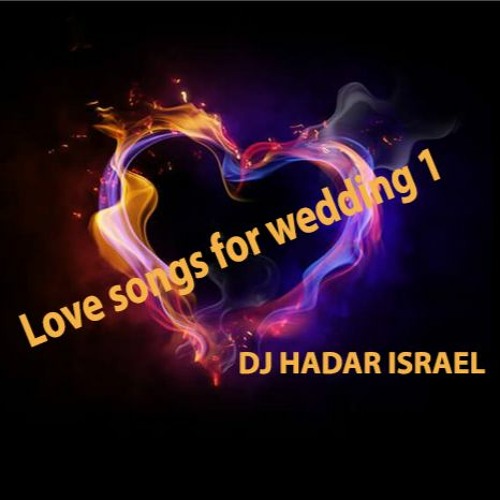Hadar Dj Listen to DJ HADAR ISRAEL - Love Songs For Wedding 1 by DJ HADAR ISRAEL ...