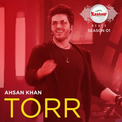 Kashmir Beats | Season 1 | TORR | Ahsan Khan