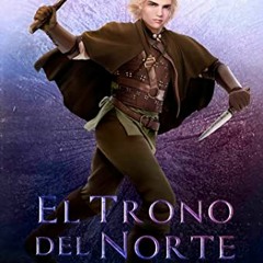 (DOWNLOAD PDF)$$ 💖 El Trono del Norte: (El Sendero del Guardabosques, Libro 18) (Spanish Edition)