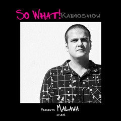 So What Radioshow 316/Malawa