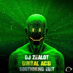 DJ Zealot - Digital Acid (Southmind Edit)