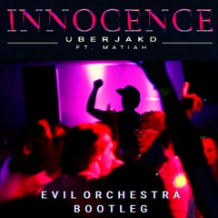 Innocence Uberjakd f.Matiah (Evil Orchestra Bootleg) FREE DOWNLOAD (Hit Buy)
