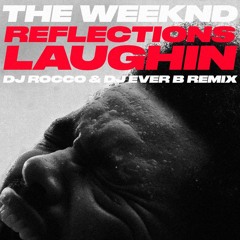 The Weeknd, Travis Scott - Reflections Laughing (DJ ROCCO & DJ EVER B Remix) *BUY 4 FULL VERSION*