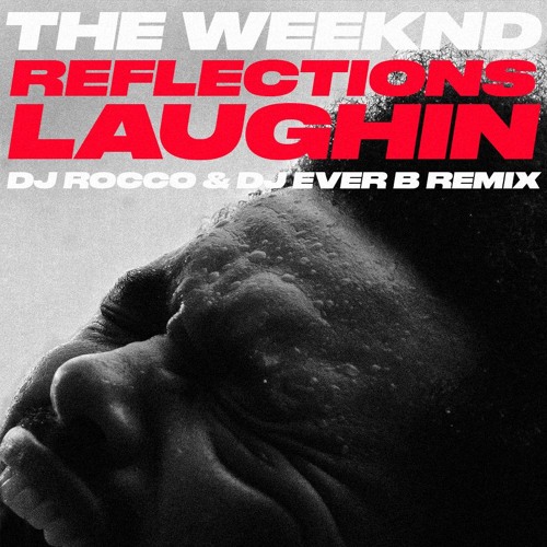 The Weeknd, Travis Scott - Reflections Laughing (DJ ROCCO & DJ EVER B Remix) *BUY 4 FULL VERSION*