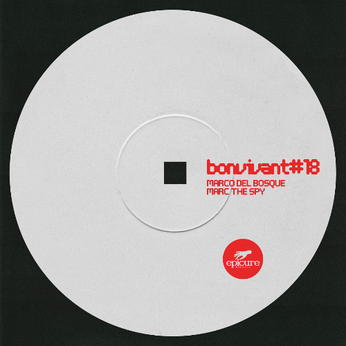 Bon Vivant #018 : Marco Del Bosque - Marc The Spy [Epicure Records] FREE DOWNLOAD