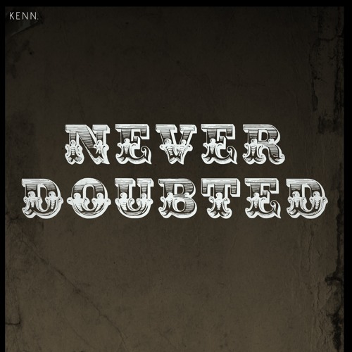 Never Doubted (Prod:Jon Ace)