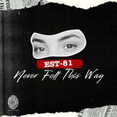 EST-81 - Never Felt This Way