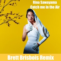 Rina Sawayama - Catch Me In The Air (Brett Brisbois Remix)