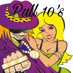 Pull 10’s ~JAYK