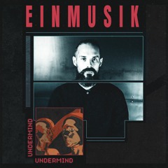 Undermind Podcast - Einmusik