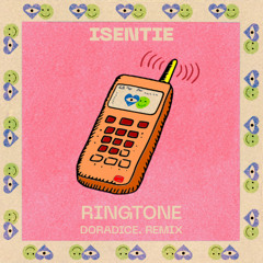 Isentie - Ringtone (doradice. Remix)