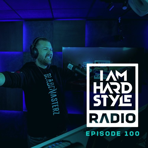 Stream I AM HARDSTYLE Radio | Episode 100 | Special Episode by BrennanHeart  | Listen online for free on SoundCloud