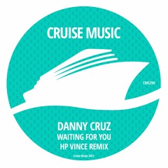 Danny Cruz - Waiting For You (HP Vince Remix) (Radio Edit) [CMS290]