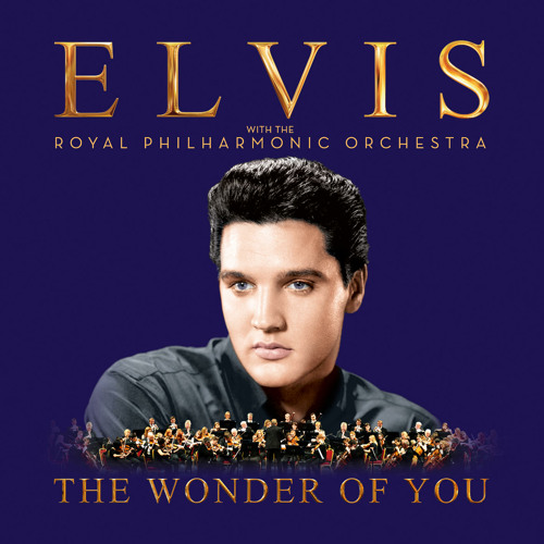 The Wonder of You: Elvis Presley with the Royal Philharmonic Orchestra